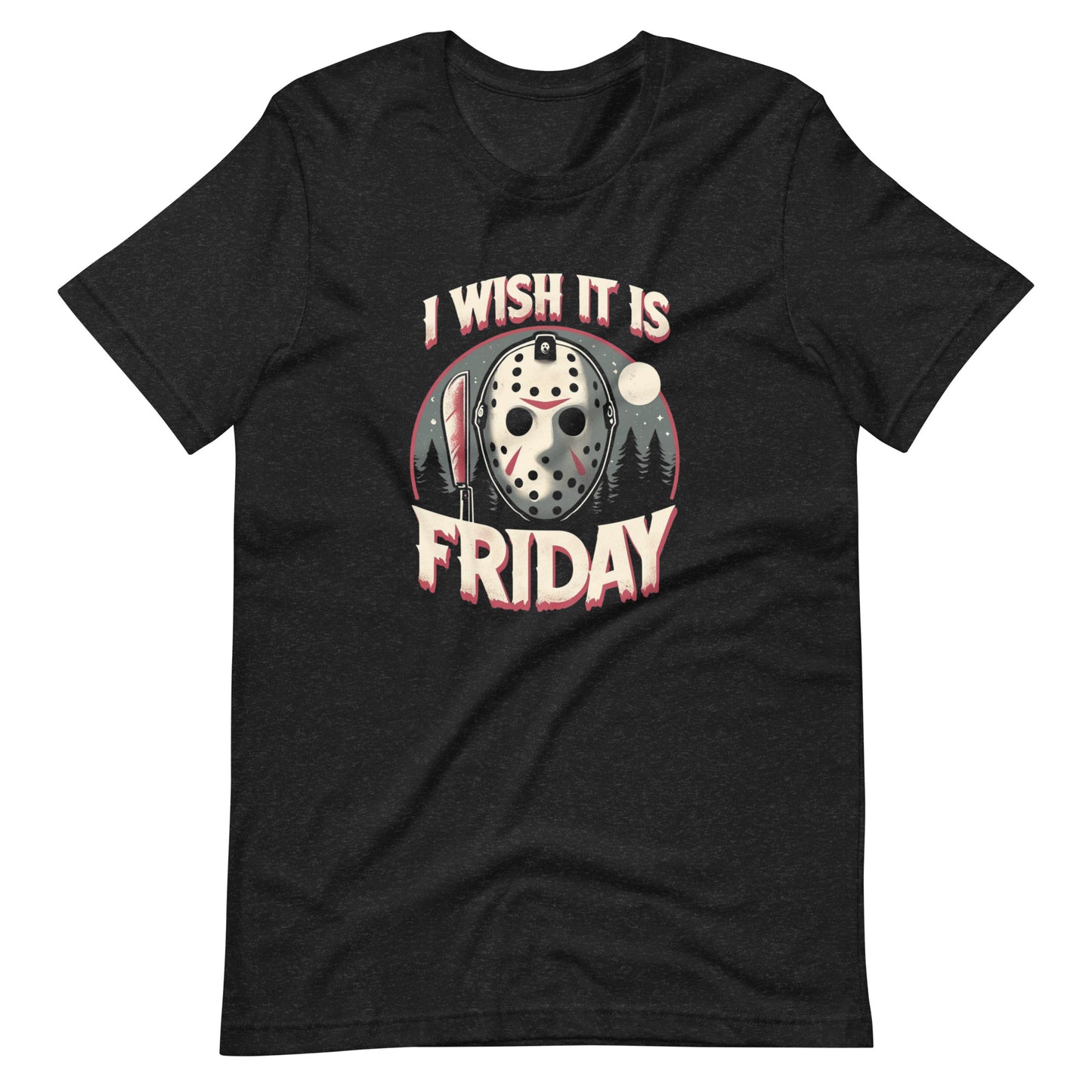Unisex t-shirt Jason Voorhees Friday the 13th I wish it was Friday