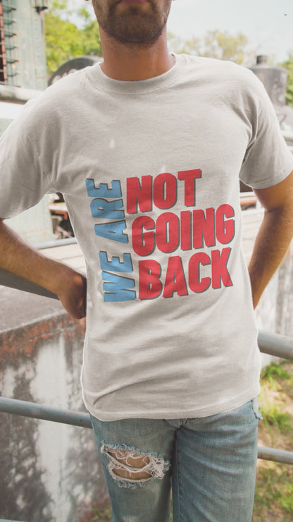 We are Not Going Back Kamala Harris Tim Walz Unisex t-shirt