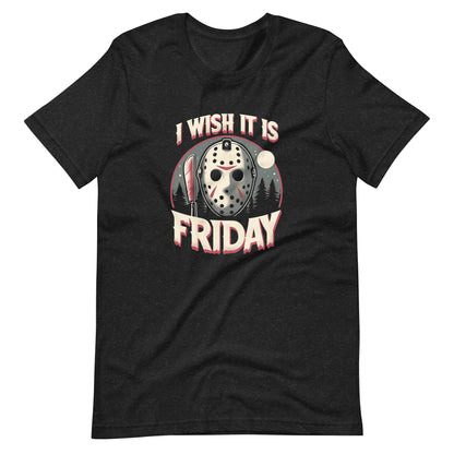 Unisex t-shirt Jason Voorhees Friday the 13th  I wish it was Friday