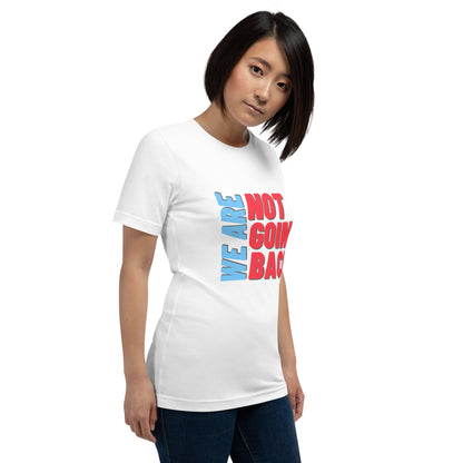 We are Not Going Back Kamala Harris Tim Walz Unisex t-shirt